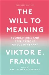 Book cover of The Will to Meaning by Viktor E. Frankl
