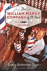 Book cover of The William Marvy Company of St. Paul by Curt Brown