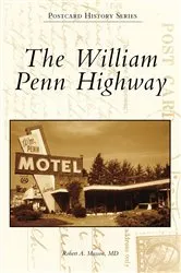 Book cover of The William Penn Highway by Robert A. Musson MD
