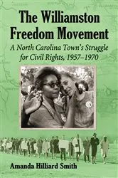Book cover of The Williamston Freedom Movement by Amanda Hilliard Smith