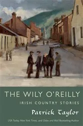 Book cover of The Wily O'Reilly: Irish Country Stories by Patrick Taylor