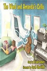 Book cover of The Wind and Amanda's Cello by Alison Lohans