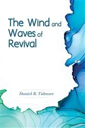 Book cover of The Wind and Waves of Revival by Daniel  R. Tidmore