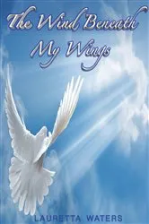 Book cover of The Wind Beneath My Wings by Lauretta Waters