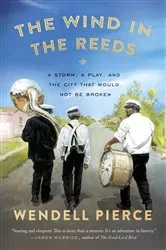 Book cover of The Wind in the Reeds by Wendell Pierce