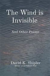 Book cover of The Wind is Invisible by Shipler, David, K