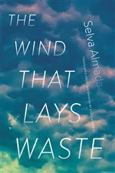 Book cover of The Wind That Lays Waste by Selva Almada