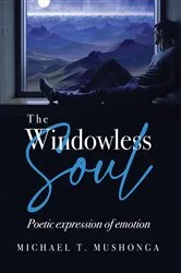 Book cover of The Windowless Soul by Michael T. Mushonga
