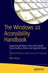 Book cover of The Windows 10 Accessibility Handbook by Mike Halsey
