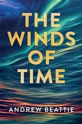Book cover of The Winds Of Time by Andrew Beattie