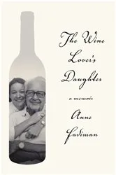 Book cover of The Wine Lover's Daughter by Anne Fadiman