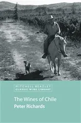 Book cover of The Wines of Chile by Peter Richards