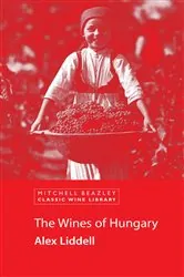 Book cover of The Wines of Hungary by Alex Liddell