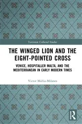 Book cover of The Winged Lion and the Eight-Pointed Cross by Victor Mallia-Milanes