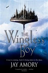 Book cover of The Wingless Boy by Jay Amory