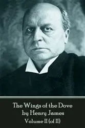Book cover of The Wings of the Dove by Henry James - Volume II (of II) by Henry James