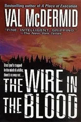 Book cover of The Wire in the Blood by Val McDermid