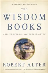 Book cover of The Wisdom Books: Job, Proverbs, and Ecclesiastes: A Translation with Commentary by Robert Alter
