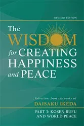 Book cover of The Wisdom for Creating Happiness and Peace, Part 3 by Daisaku Ikeda
