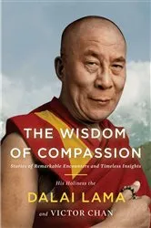 Book cover of The Wisdom of Compassion by H. H. Dalai Lama