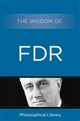 Book cover of The Wisdom of FDR by Philosophical Library