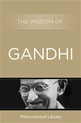 Book cover of The Wisdom of Gandhi by Philosophical Library