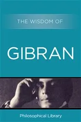 Book cover of The Wisdom of Gibran by Philosophical Library
