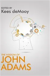 Book cover of The Wisdom of John Adams by Kees de Mooy