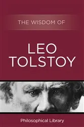 Book cover of The Wisdom of Leo Tolstoy by Philosophical Library