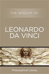 Book cover of The Wisdom of Leonardo da Vinci by Philosophical Library