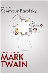 Book cover of The Wisdom of Mark Twain by Seymour Barofsky