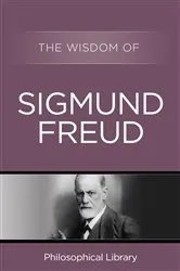 Book cover of The Wisdom of Sigmund Freud by Philosophical Library
