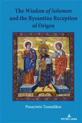 Book cover of The Wisdom of Solomon and the Byzantine Reception of Origen by Panayiotis Tzamalikos