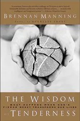 Book cover of The Wisdom of Tenderness by Brennan Manning