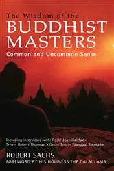 Book cover of The Wisdom of the Buddhist Masters by Robert Sachs