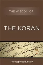 Book cover of The Wisdom of the Koran by Philosophical Library