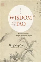 Book cover of The Wisdom of the Tao by Deng Ming-Dao
