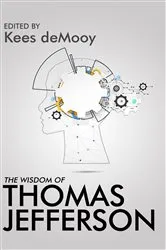 Book cover of The Wisdom of Thomas Jefferson by Kees de Mooy