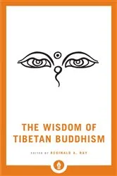 Book cover of The Wisdom of Tibetan Buddhism by Reginald A. Ray