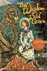 Book cover of The Wisdom of Wild Grace by Christine Valters Paintner