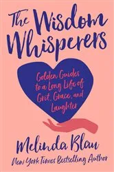 Book cover of The Wisdom Whisperers by Melinda Blau