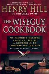 Book cover of The Wise Guy Cookbook by Henry Hill