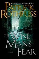 Book cover of The Wise Man's Fear by Patrick Rothfuss