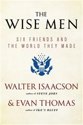 Book cover of The Wise Men by Walter Isaacson