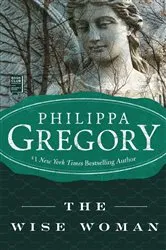 Book cover of The Wise Woman by Philippa Gregory