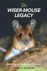 Book cover of The Wiser-Mouse Legacy by Derek V. Everard