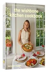 Book cover of The Wishbone Kitchen Cookbook by Meredith Hayden