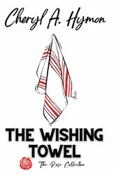 Book cover of The Wishing Towel by Cheryl A. Hymon