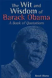 Book cover of The Wit and Wisdom of Barack Obama by Barack Obama