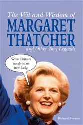 Book cover of The Wit and Wisdom of Margaret Thatcher by Richard Benson